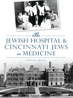 cover image of The Jewish Hospital & Cincinnati Jews in Medicine